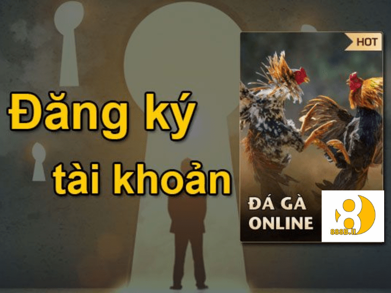 Đăng ký tài khoản đá gà 888B 